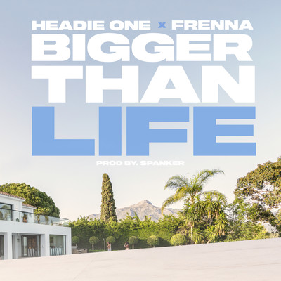 Bigger Than Life (Explicit)/Headie One／Frenna