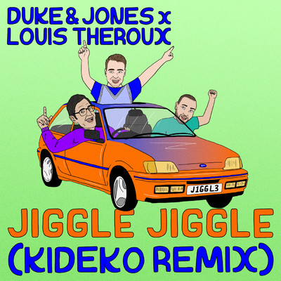 Jiggle Jiggle (Kideko Remix)/Duke & Jones／Louis Theroux／Kideko