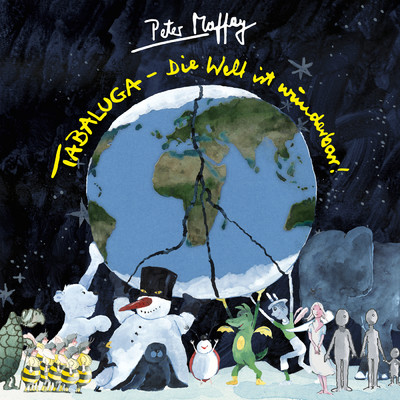 Tabaluga - Die Welt ist wunderbar (Deluxe Version)/Peter Maffay／Tabaluga