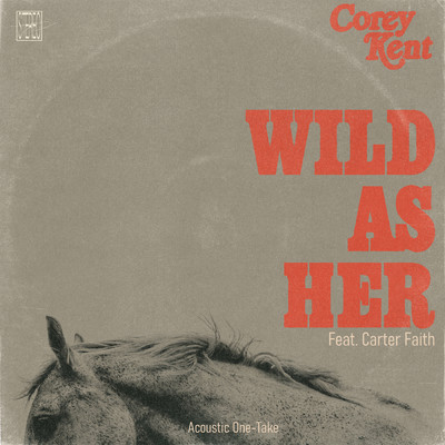 Wild as Her (Acoustic One-Take) feat.Carter Faith/Corey Kent