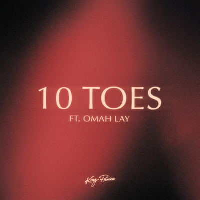 10 Toes feat.Omah Lay/King Promise