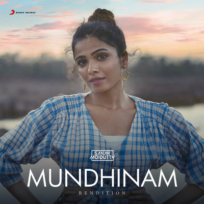 シングル/Mundhinam (Rendition)/Sanah Moidutty