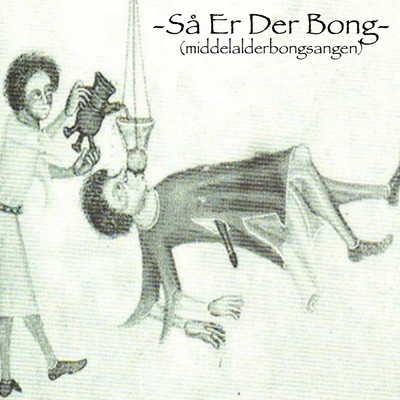 シングル/Sa Er Der Bong (Middelalderbongsangen)/Sa Er Der Bong