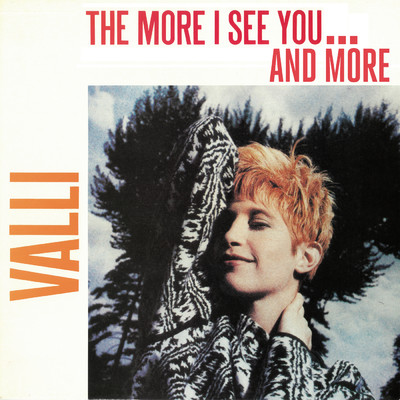 The More I See You... and More/Valli