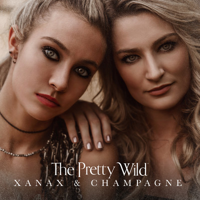 XANAX & CHAMPAGNE/The Pretty Wild