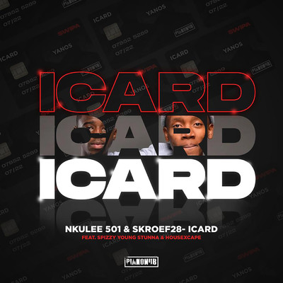 シングル/ICARD feat.Mpho Spizzy,Young Stunna,Housexcape/Nkulee501／Skroef28