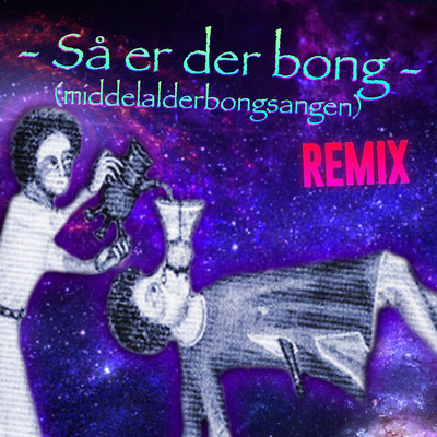 シングル/Sa Er Der Bong (Middelalderbongsangen) (REMIX)/Sa Er Der Bong