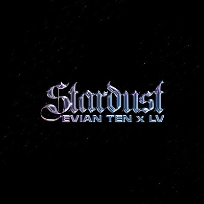 Stardust (Explicit)/Evian Ten／LV