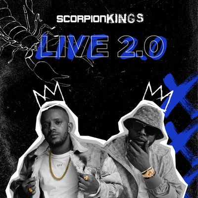 アルバム/Scorpion Kings  Live 2.0/DJ Maphorisa／Kabza De Small