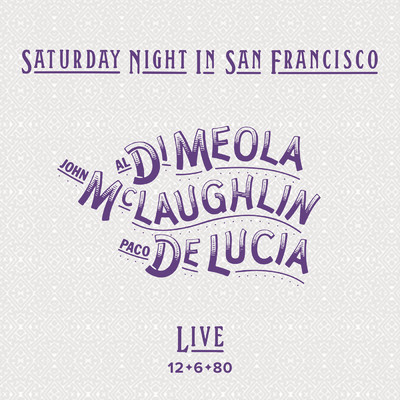 Saturday Night in San Francisco (Expanded Edition) (Live)/Al Di Meola／John McLaughlin／Paco de Lucia