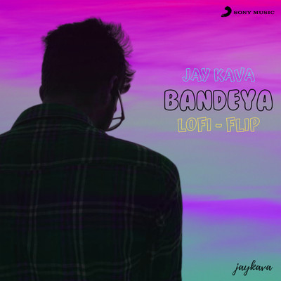 シングル/Bandeya (Lofi Flip)/Jay Kava／Arijit Singh／Sharib Toshi