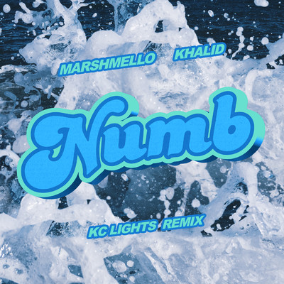 シングル/Numb (KC Lights Remix)/Marshmello／Khalid