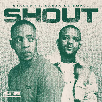 シングル/Shout feat.Kabza De Small/Stakev