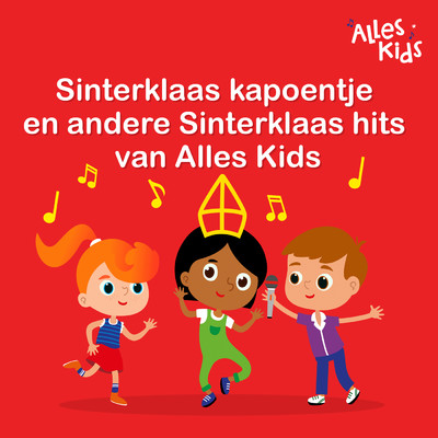 Sinterklaas kapoentje en andere Sinterklaas hits van Alles Kids/Sinterklaasliedjes Alles Kids