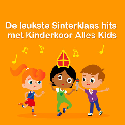 De leukste Sinterklaas hits met Kinderkoor Alles Kids/Various Artists