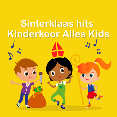 Sinterklaas hits Kinderkoor Alles Kids/Various Artists