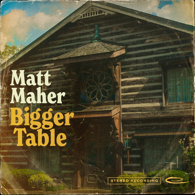 アルバム/Bigger Table/Matt Maher