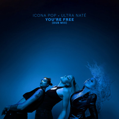 シングル/You're Free (Dub Mix)/Icona Pop／Ultra Nate