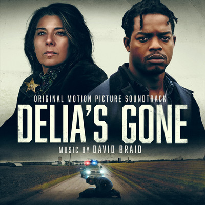 Delia's Gone (Original Motion Picture Soundtrack)/David Braid