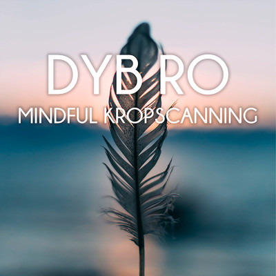 Mindful Kropscanning/Dyb Ro