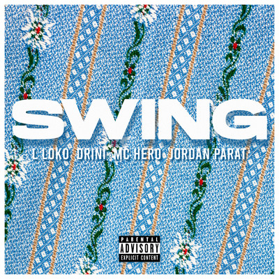 Swing/L Loko／Drini／Mc Hero／Jordan Parat