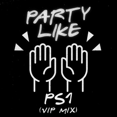 シングル/Party Like (VIP Mix)/PS1