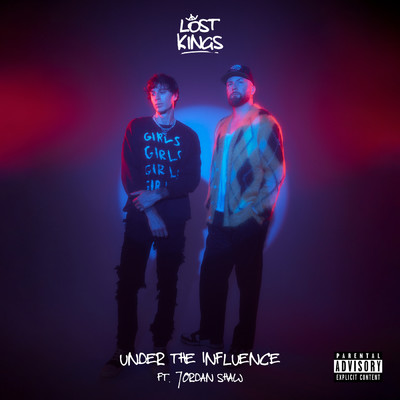 シングル/Under The Influence (Explicit) feat.Jordan Shaw/Lost Kings