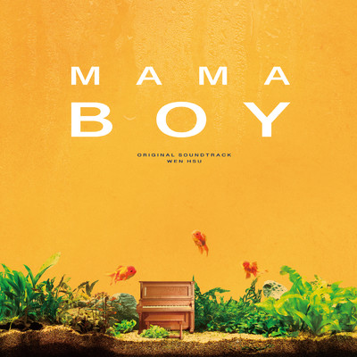 MAMA BOY (Original Motion Picture Soundtrack)/Wen Hsu
