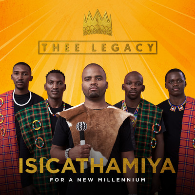 Isicathamiya for a New Millennium/Thee Legacy