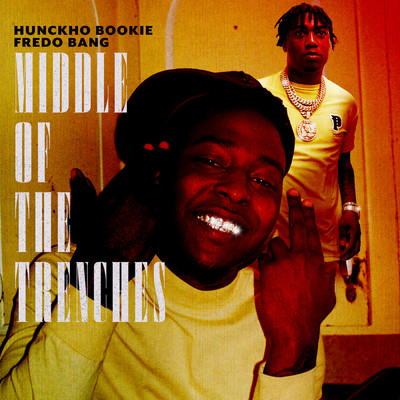 Middle of the Trenches (Explicit) feat.Fredo Bang/Huncho Bookie
