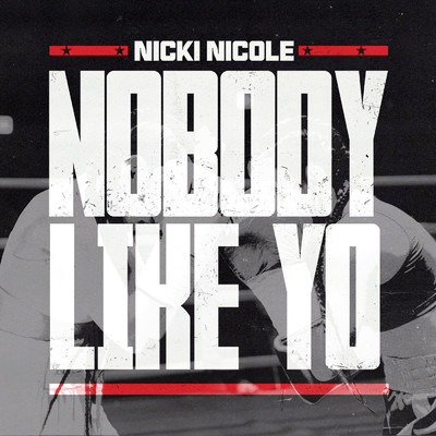 シングル/Nobody Like Yo/Nicki Nicole