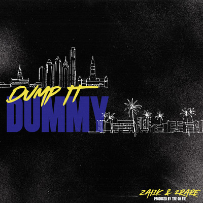 Dump It Dummy (Explicit)/Zai／Tre Oh Fie／2Rare