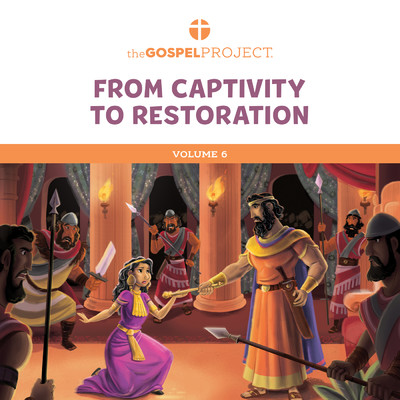 The Gospel Project for Kids Vol. 6: From Captivity to Restoration Winter 2022-23/Lifeway Kids Worship