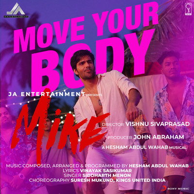 Move Your Body (From ”Mike”)/Hesham Abdul Wahab／Siddharth Menon
