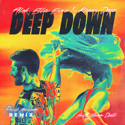 Deep Down (Paul Mayson Remix) feat.Never Dull/Alok／Ella Eyre／Kenny Dope