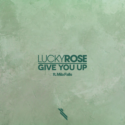 シングル/Give You Up feat.Mila Falls/Lucky Rose