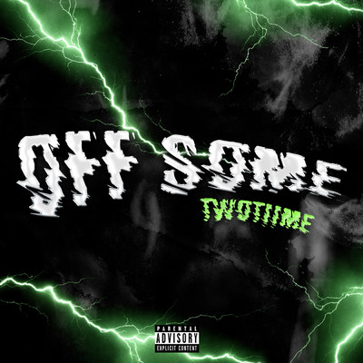 Off Some (Explicit)/TwoTiime