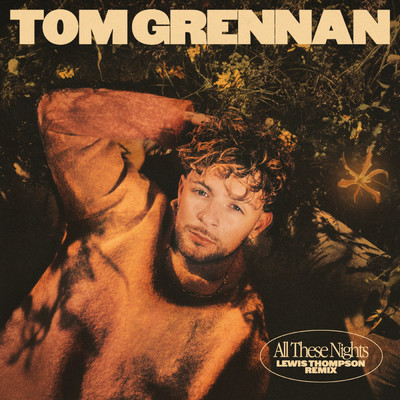 All These Nights (Lewis Thompson Remix)/Tom Grennan