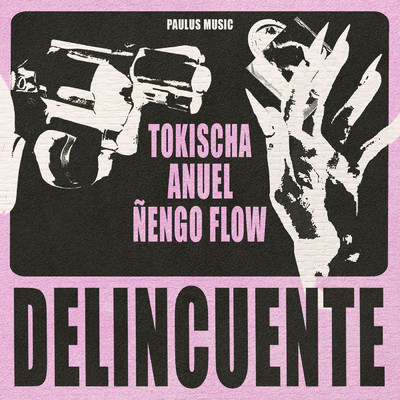 Delincuente (Explicit)/Tokischa／Anuel AA／Nengo Flow
