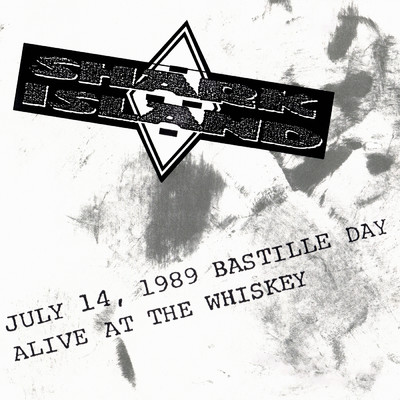 Alive at the Whiskey - July 14, 1989 - Bastille Day (Live)/Shark Island