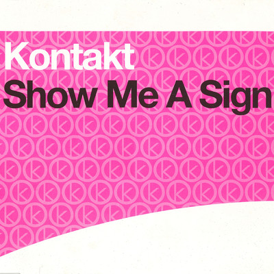 Show Me A Sign (Radio Edit)/Kontakt
