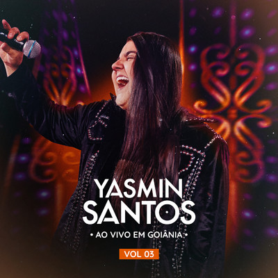 アルバム/Yasmin Santos ao vivo em Goiania vol 3/Yasmin Santos