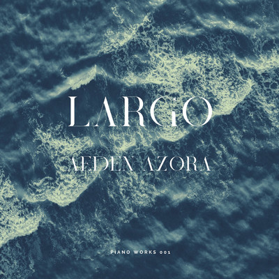 シングル/LARGO/AEDEN AZORA