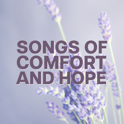 アルバム/Songs of Comfort and Hope/Lifeway Worship