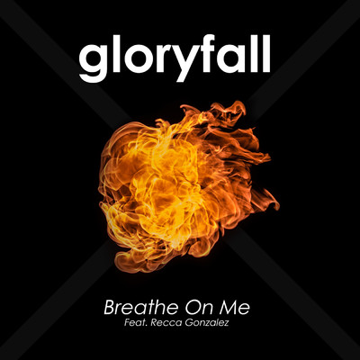 Breathe on Me feat.Recca Gonzalez/gloryfall