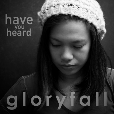 シングル/Have You Heard/gloryfall