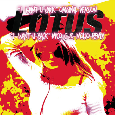 シングル/I Want You Back (MICO C & MOLIO Remix)/Lotus