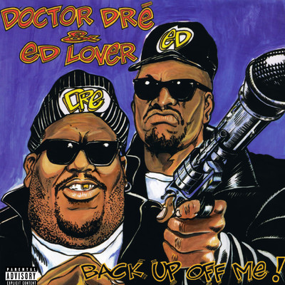 Back Up Off Me！/Doctor Dre／Ed Lover