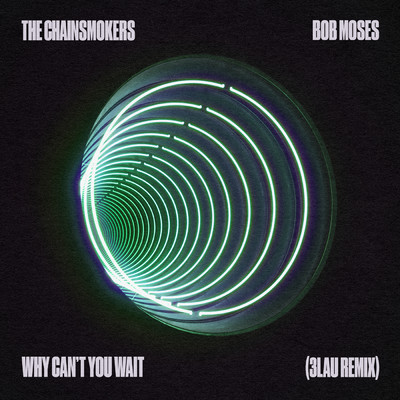 The Chainsmokers／Bob Moses／3LAU