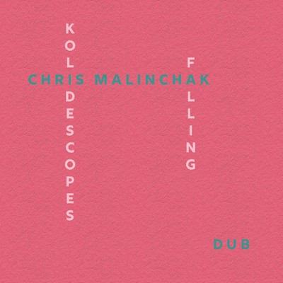 Falling (Dub Remix)/Chris Malinchak／KOLIDESCOPES